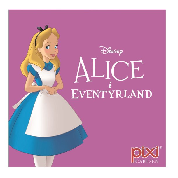 Alice i Eventyrland Pixi&reg; bog Disney Forlaget Carlsen